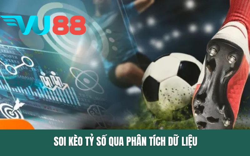 Soi kèo tỷ số qua phân tích dữ liệu