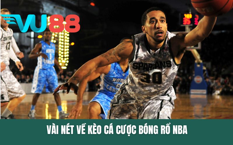 Vài nét về kèo cá cược bóng rổ NBA