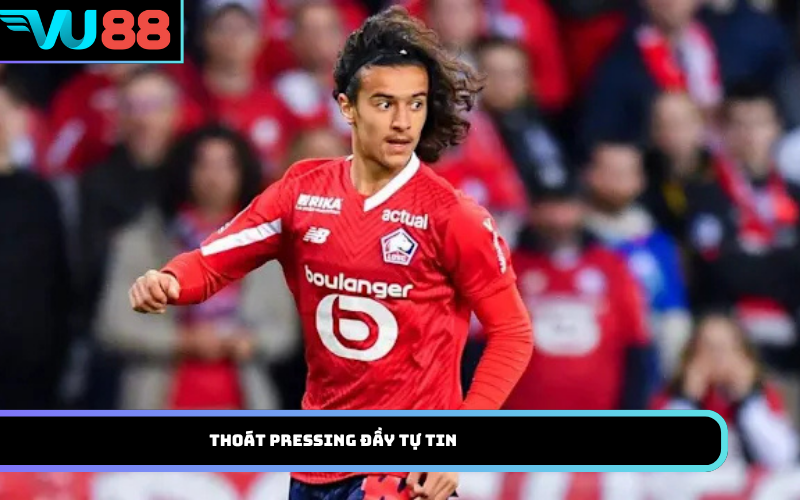 Thoát pressing đầy tự tin