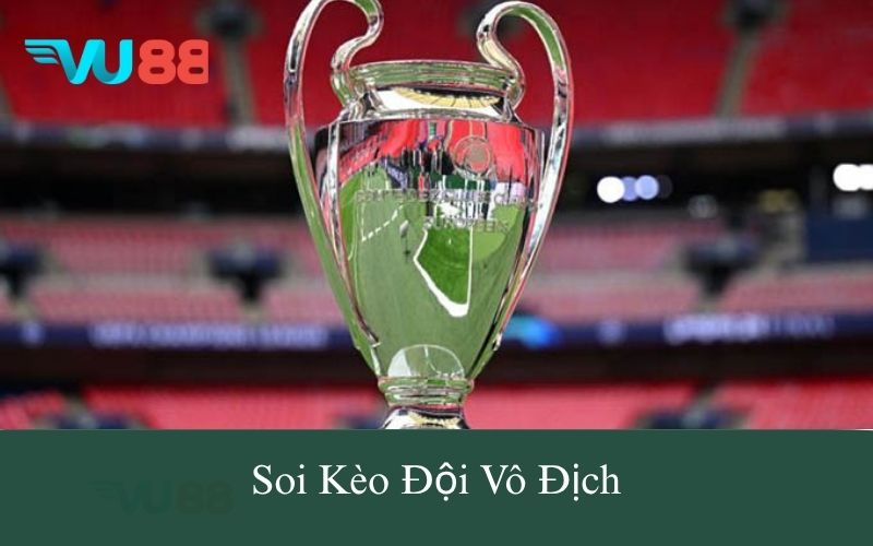 Soi kèo đội vô địch